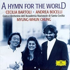 CD Cecilia Bartoli, Andrea Bocelli, Coro E Orchestra Dell'Accademia Nazionale Di Santa Cecilia, Myung-Whun Chung – A Hymn For The World