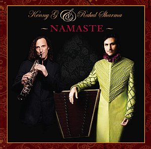 CD Kenny G  / Rahul Sharma  – Namaste ( Impportado Japan )
