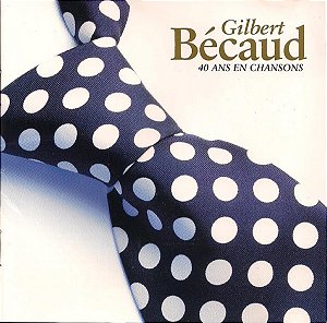 CD Gilbert Bécaud – 40 Ans En Chansons
