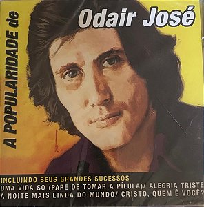 CD Odair José – A Popularidade De Odair José ( novo/ lacrado )