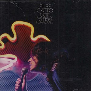 CD Filipe Catto – Entre Cabelos, Olhos & Furacões