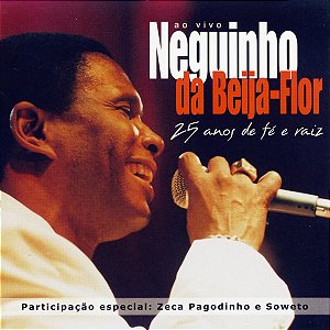 CD Neguinho da Beija-Flor – 25 Anos de Fé E Raiz (Ao Vivo)