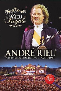 DVD André Rieu – Rieu Royale (Coronation Concert Live In Amsterdam) ( Lacrado )