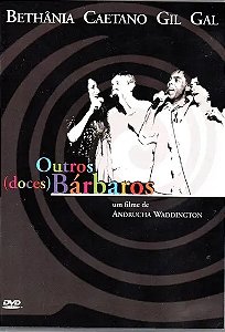 DVD Bethânia, Caetano, Gil, Gal – Outros (Doces) Bárbaros