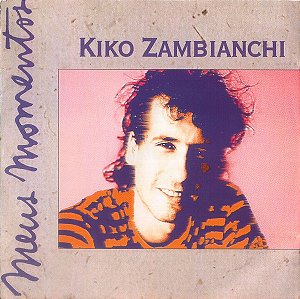 CD Kiko Zambianchi – Meus Momentos