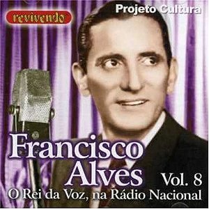 CD FRANCISCO ALVES – O REI DA VOZ, NA RÁDIO NACIONAL - VOL. 8