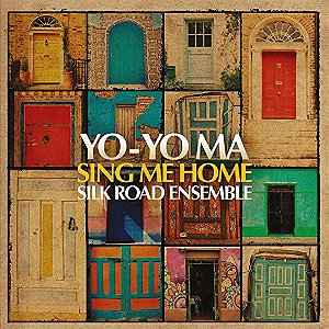 CD Yo-Yo Ma, The Silk Road Ensemble – Sing Me Home