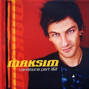CD Maksim – Variations Part I&II