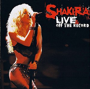 CD + DVD  Shakira – Live & Off The Record