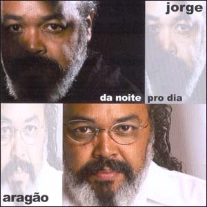 CD Jorge Aragão – Da Noite Pro Dia