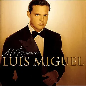 CD Luis Miguel – Mis Romances ( IMPORTADO -  USA )