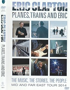 DVD Eric Clapton – Planes, Trains And Eric