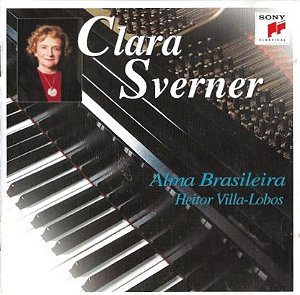 CD Clara Sverner – Alma Brasileira: Heitor Villa-Lobos