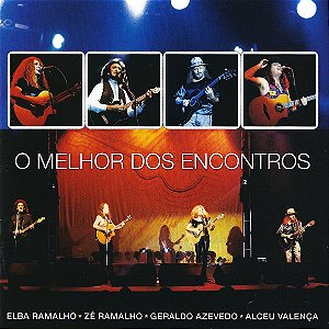 CD  O Melhor Dos Encontros ( Elba Ramalho,   Zé Ramalho,  Geraldo Azevedo , Alceu Valença )