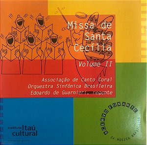 CD Missa de Santa Cecília Vol.2- Associação de canto Coral Orquestra Sinfônica Brasileira Edoardo de Guarnieri,regente