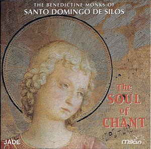 CD The Benedictine Monks Of Santo Domingo De Silos – The Soul Of Chant