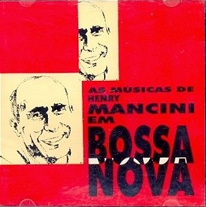 CD Henry Mancini – As Mùsicas de Henry Mancini Em Bossa Nova