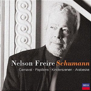 CD Nelson Freire - Schumann  – Carnaval · Papillons · Kinderszenen · Arabeske