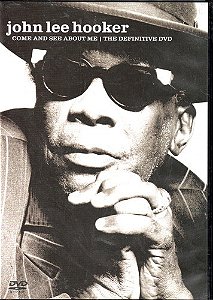 DVD John Lee Hooker – Come And See About Me I The Definitive