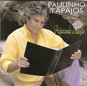 CD PAULINHO TAPAJOS - PREPARANDO A CANCAO (2008)
