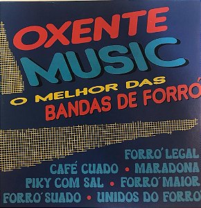 CD OXENTE MUSIC ( O MELHOR DAS BANDAS DE FORRÓ )- VÁRIOS ARTISTAS
