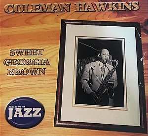 CD COLEMAN HAWKINS - SWEET GEORGIA BROWN ( DIGIPACK )