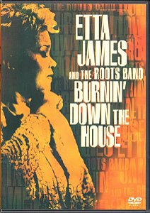 DVD Etta James & The Roots Band  – Burnin' Down The House