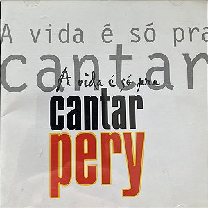 CD Pery Ribeiro – A Vida É Só Pra Cantar