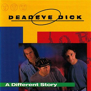 CD Deadeye Dick – A Different Story