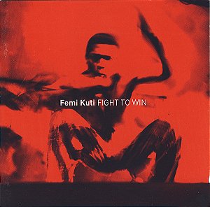 CD Femi Kuti – Fight To Win ( Lacrado )