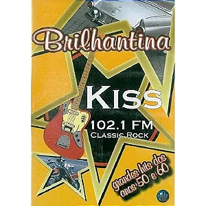 DVD - Brilhantina - Kiss 102.1 FM - Classic Rock ( Vários Artistas )