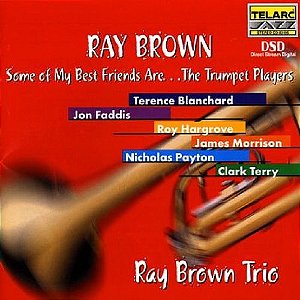 CD - Ray Brown Trio – Some Of My Best Friends Are...The Trumpet Players ( IMP - USA )