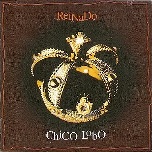 CD - Chico Lobo – Reinado