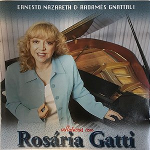 CD - Ernesto Nazareth e Radamés Gnattali influências com Rosária Gatti