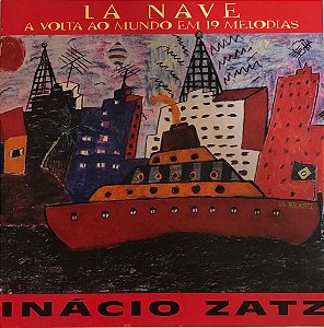 CD - Inácio Zatz - La Nave ( a volta ao mundo em 19 melodias )