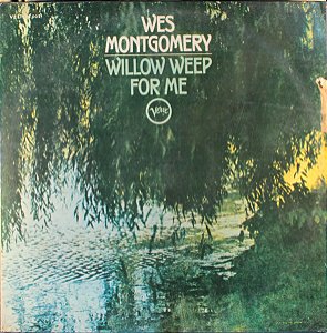 LP -Wes Montgomery – Willow Weep For Me
