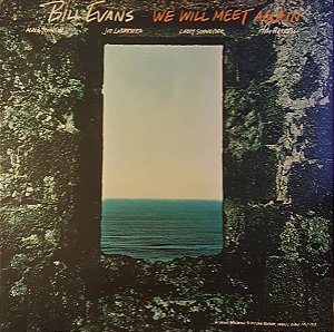 LP -Bill Evans – We Will Meet Again