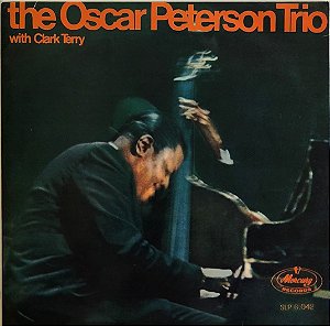 LP - The Oscar Peterson Trio With Clark Terry – The Oscar Peterson Trio With Clark Terry