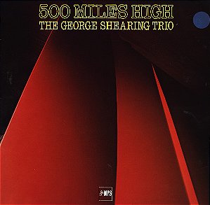 LP - The George Shearing Trio – 500 Miles High