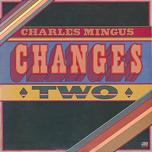 LP - Charles Mingus – Changes Two ( STEREO )