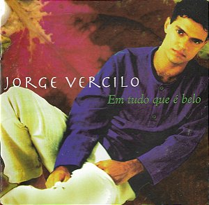 CD -  Jorge Vercilo – Em Tudo Que É Belo