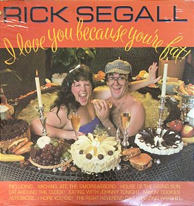 LP - Rick Segall – I Love You Because You're Fat (LACRADO)