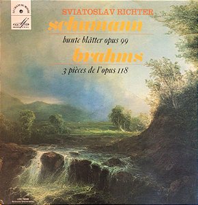 LP - Schumann/ Brahms ; Svjatoslav Richter– Bunte Blätter Op.99 / Aus "6 Klavierstücke" Op.118