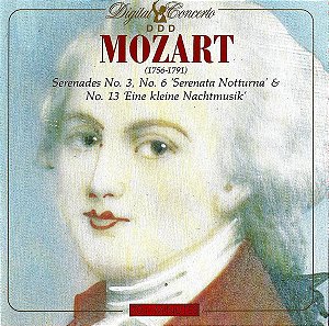 CD - Mozart – Serenades No. 3, No. 6 'Serenata Notturna' & No. 13 'Eine Kleine Nachtmusik'