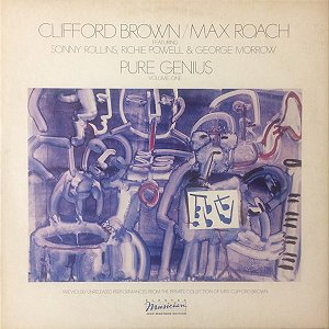 LP - Clifford Brown / Max Roach Featuring Sonny Rollins, Richie Powell & George Morrow – Pure Genius (Volume One) (Importado)