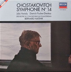 LP - Chostakovitch / Julia Varády, Dietrich Fischer-Dieskau, Concertgebouw Orchestra, Bernard Haitink – Symphonie N°14