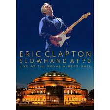 DVD - Eric Clapton – Slowhand At 70: Live At The Royal Albert Hall (c/ encarte)