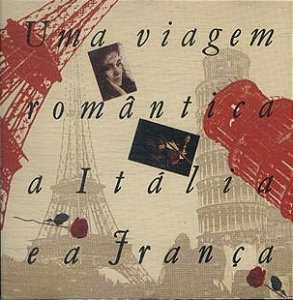 CD - Uma Viagem Romântica à Itália e à França ( Vários Artistas )
