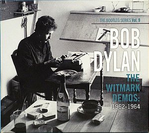 Bob Dylan – The Witmark Demos: 1962-1964 (The Bootleg Series Vol. 9 / com livreto )