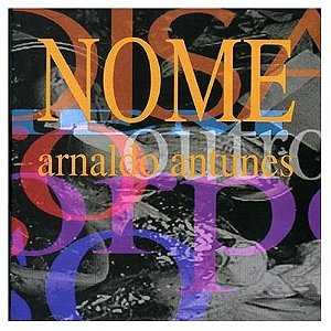CD - Arnaldo Antunes – Nome